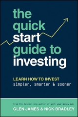 The Quick-Start Guide to Investing - Glen James, Nick Bradley