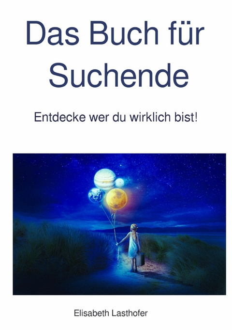 Das Buch für Suchende -  Elisabeth Lasthofer