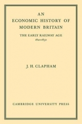 An Economic History of Modern Britain: Volume 1 - Clapham, John