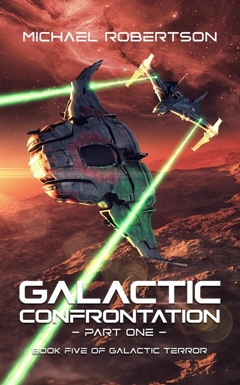 Galactic Confrontation - Part One -  Michael Robertson