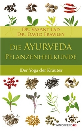 Die Ayurveda-Pflanzenheilkunde - Vasant Lad, David Frawley