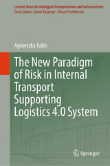 The New Paradigm of Risk in Internal Transport Supporting Logistics 4.0 System - Agnieszka Tubis