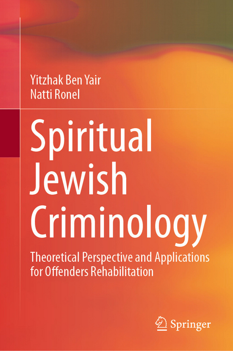Spiritual Jewish Criminology -  Yitzhak Ben Yair,  Natti Ronel