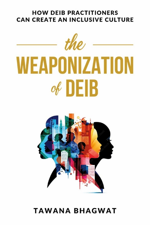 Weaponization of DEIB -  Tawana Bhagwat