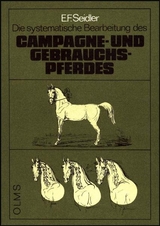 Leitfaden zur systematischen Bearbeitung des Campagne und Gebrauchspferdes - E.F. Seidler