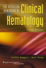 The Bethesda Handbook of Clinical Hematology - Rodgers, Griffin P.; Young, Neal S.