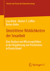 Umstrittene Wirklichkeiten der Sexarbeit -  Lina Brink,  Marlen S. Löffler,  Reiner Keller