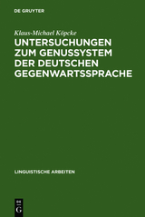 Untersuchungen zum Genussystem der deutschen Gegenwartssprache - Klaus-Michael Köpcke