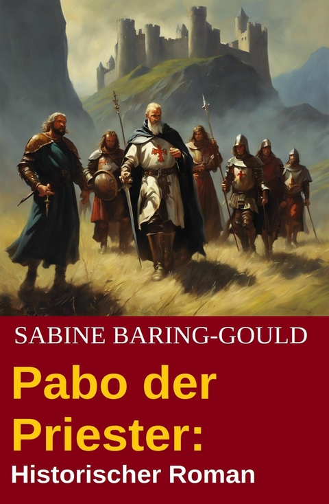 Pabo der Priester: Historischer Roman -  Sabine Baring-Gould