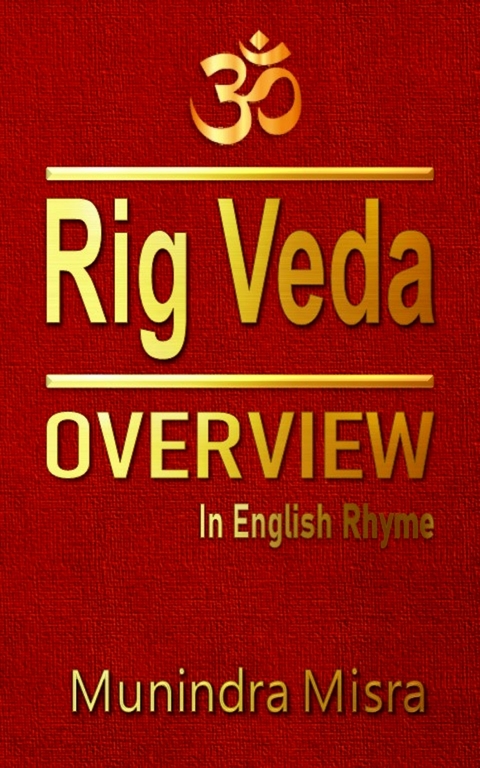 Rig Veda Overview -  Munindra Misra