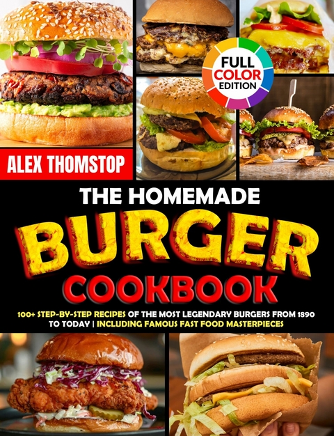 The Homemade Burger Cookbook -  Alex Thomstop