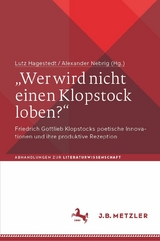 „Wer wird nicht einen Klopstock loben?“ - 