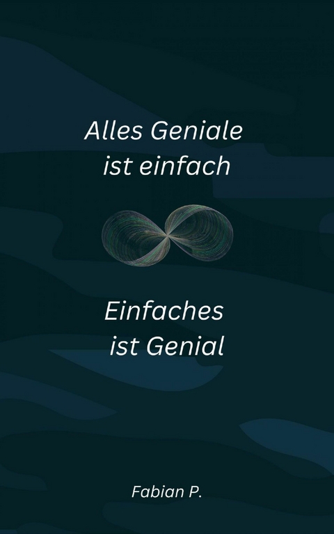 Alles Geniale ist einfach - Fabian Pscherer