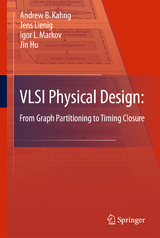 VLSI Physical Design: From Graph Partitioning to Timing Closure - Andrew B. Kahng, Jens Lienig, Igor L. Markov, Jin Hu