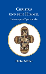 Christus und sein Himmel - Dieter Müller