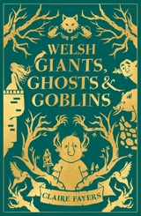 Welsh Giants, Ghosts and Goblins -  Claire Fayers