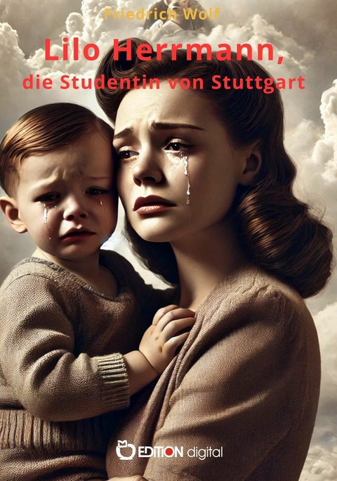 Lilo Herrmann, die Studentin von Stuttgart -  Friedrich Wolf