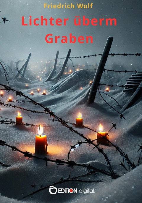 Lichter überm Graben -  Friedrich Wolf