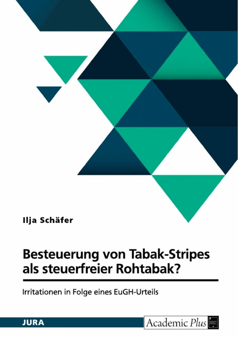 Besteuerung von Tabak-Stripes als steuerfreier Rohtabak? - Ilja Schäfer