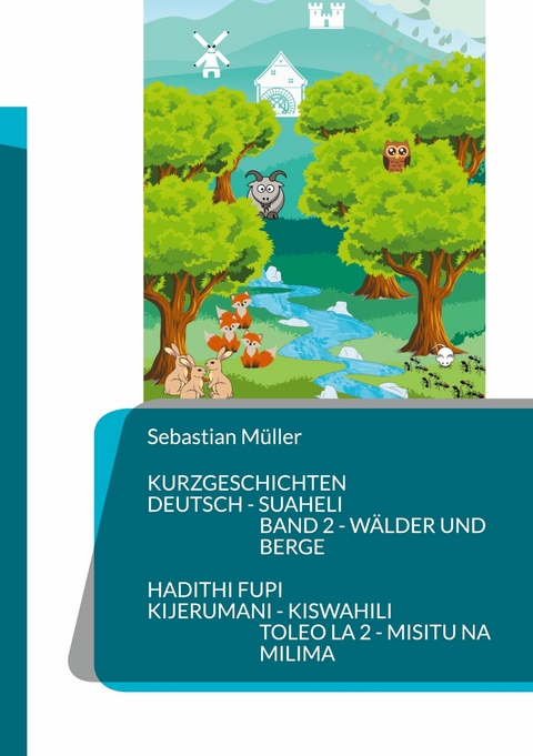 Kurzgeschichten Deutsch Suaheli Wälder und Berge - Sebastian Müller