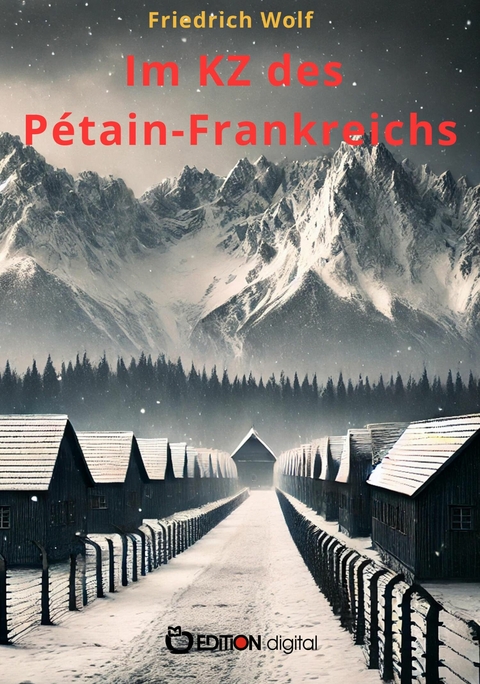 Im KZ des Pétain-Frankreichs -  Friedrich Wolf