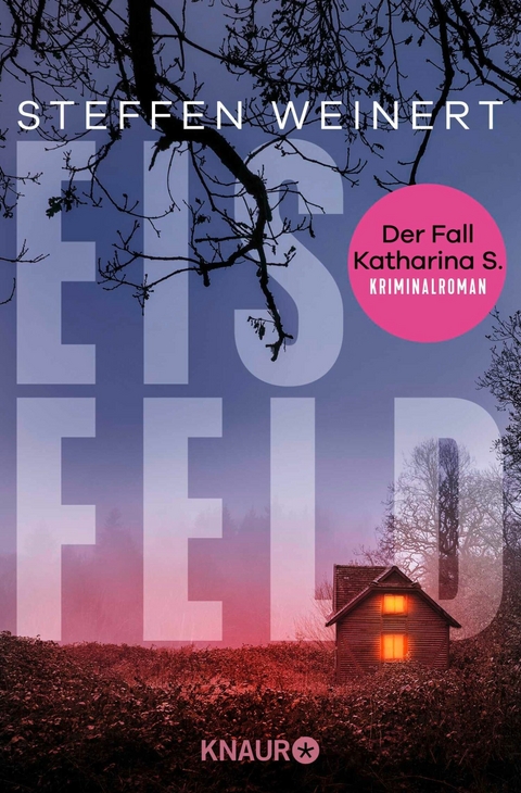 Eisfeld - Der Fall Katharina S. -  Steffen Weinert