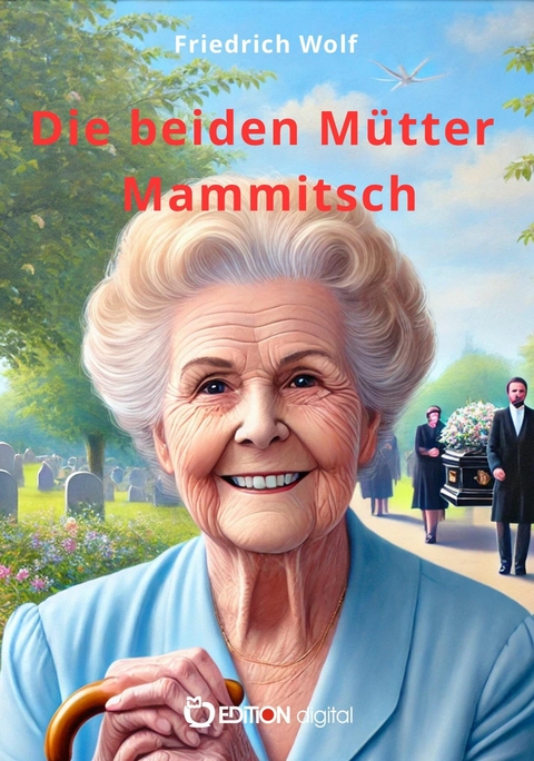 Die beiden Mütter Mammitsch - Friedrich Wolf