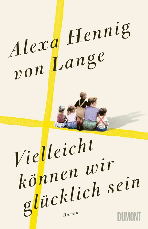 Vielleicht können wir glücklich sein -  Alexa Hennig von Lange