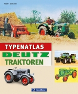 Typenatlas Deutz-Traktoren - Albert Mössmer