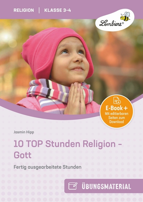 10 top Stunden Religion: Themenheft Gott - Jasmin Hipp