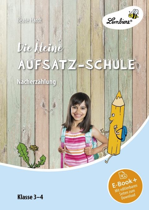 Die kleine Aufsatz-Schule: Nacherzählung - Beate Hardt