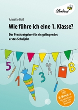 Wie führe ich eine 1. Klasse? - Annette Holl