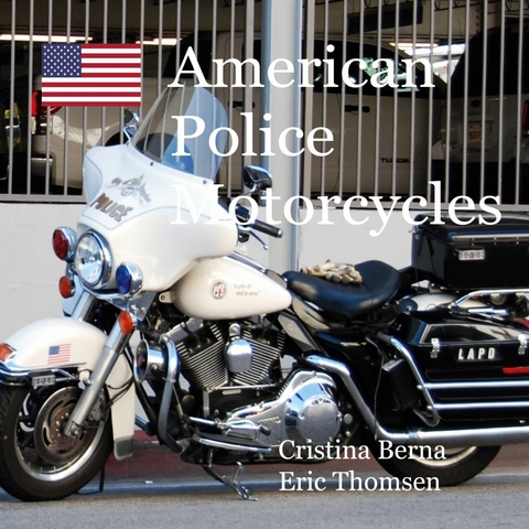 American Police Motorcycles -  Cristina Berna,  Eric Thomsen