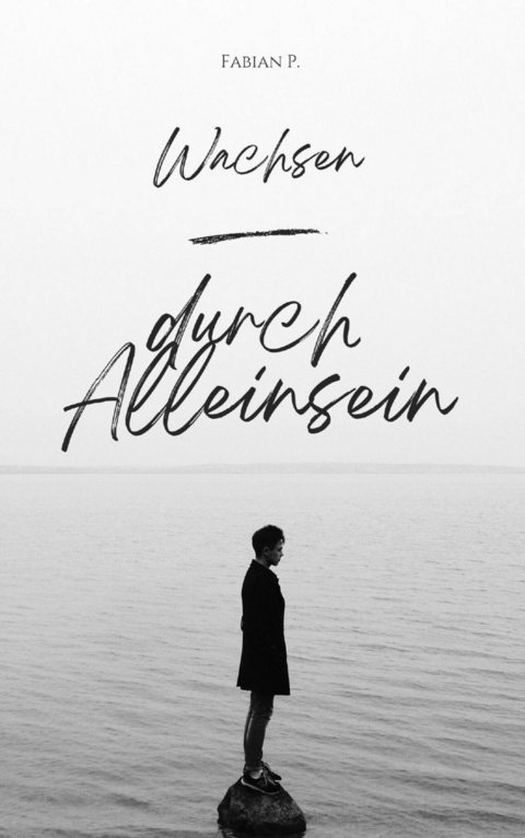 Wachsen durch Alleinsein - Fabian Pscherer