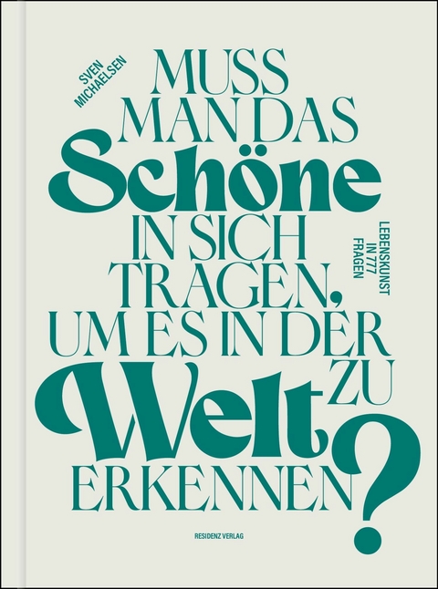 Muss man das Schöne in sich tragen, um es in der Welt zu erkennen? - Sven Michaelsen