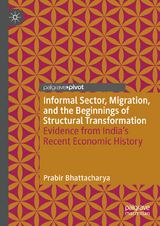 Informal Sector, Migration, and the Beginnings of Structural Transformation - Prabir Bhattacharya