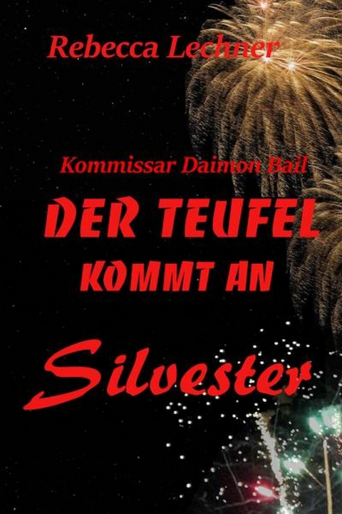 Der Teufel kommt an Silvester -  Rebecca Lechner