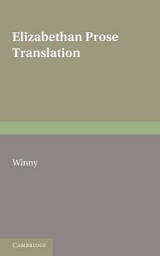 Elizabethan Prose Translation - Winny, James