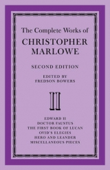 The Complete Works of Christopher Marlowe: Volume 2, Edward II, Doctor Faustus, The First Book of Lucan, Ovid's Elegies, Hero and Leander, Poems - Bowers, Fredson