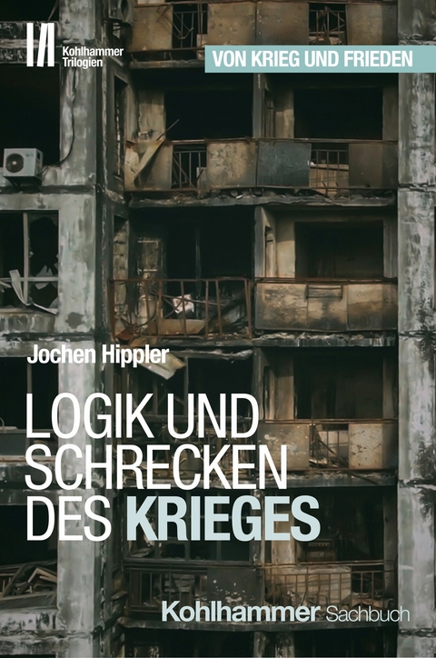 Logik und Schrecken des Krieges - Jochen Hippler