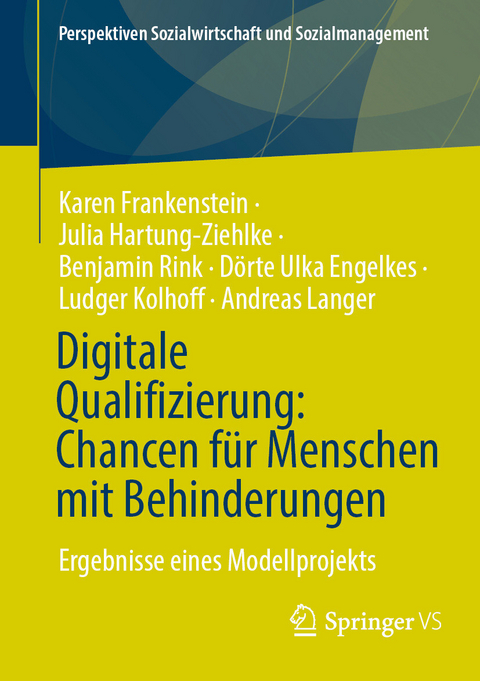 Digitale Qualifizierung: Chancen für Menschen mit Behinderungen - Karen Frankenstein, Julia Hartung-Ziehlke, Benjamin Rink, Dörte Ulka Engelkes, Ludger Kolhoff, Andreas Langer