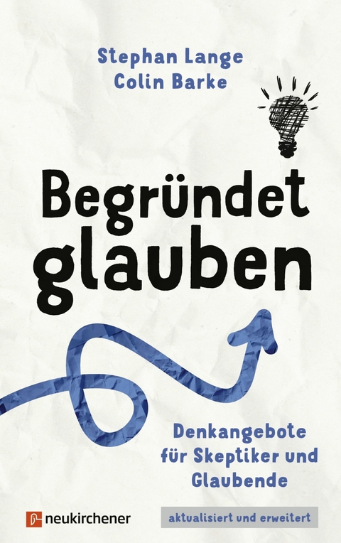 Begründet glauben - Stephan Lange, Colin Barke