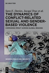 The Dynamics of Conflict-Related Sexual and Gender-Based Violence -  Sara E. Davies,  Jacqui True,  Yolanda Riveros Morales,  Rachel Banfield