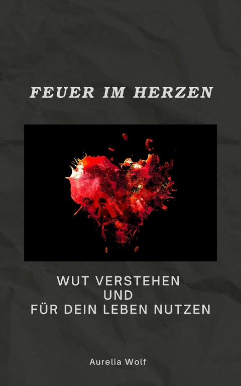 Feuer im Herzen - Aurelia Wolf