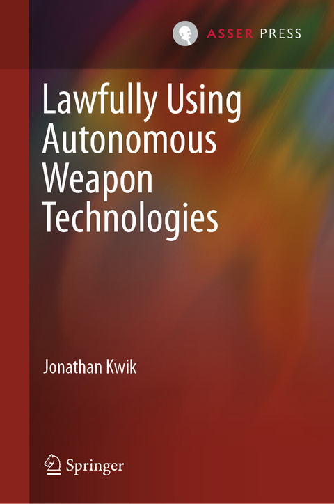 Lawfully Using Autonomous Weapon Technologies -  Jonathan Kwik