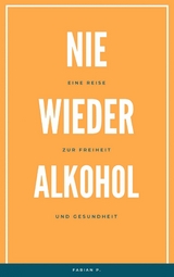 Nie wieder Alkohol - Fabian Pscherer