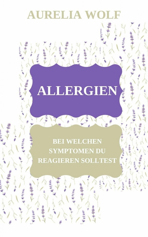 Allergien - Bei welchen Symptomen du reagieren solltest - Aurelia Wolf