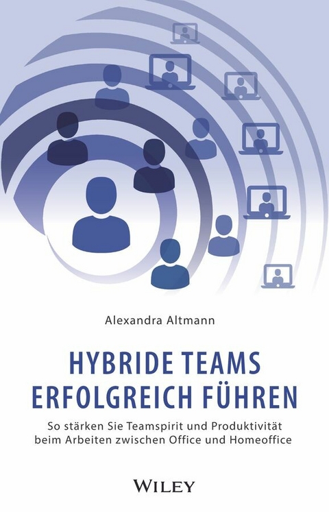 Hybride Teams erfolgreich führen - Alexandra Altmann