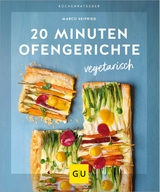 20 Minuten Ofengerichte vegetarisch -  Marco Seifried