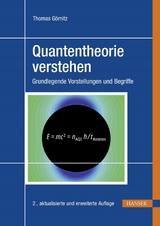 Quantentheorie verstehen -  Thomas Görnitz